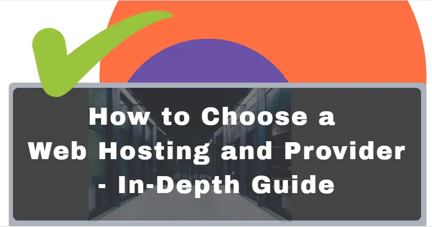 How to Choose a Web Hosting and Provider - In-Depth Guide